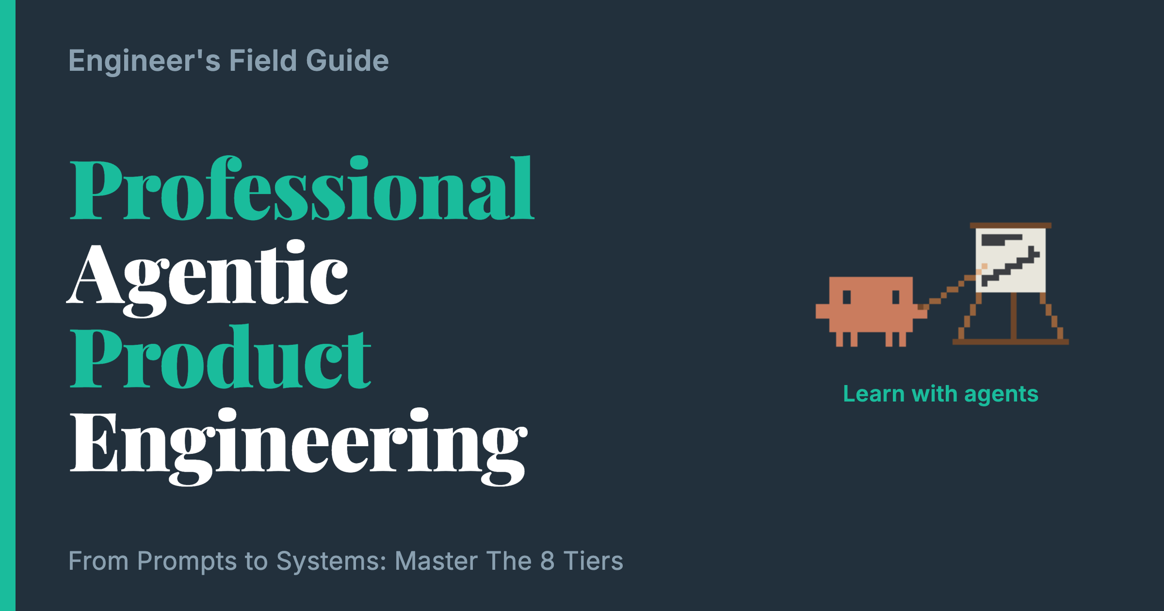 Professional Agentic Product Engineering Guide (updated continuously)